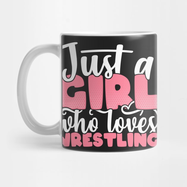 Just A Girl Who Loves Wrestling - Cute Wrestler gift design by theodoros20